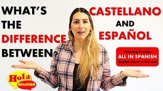 Is it Español or Castellano? | What is the difference between Spanish and Castilian? | HOLA SPANISH