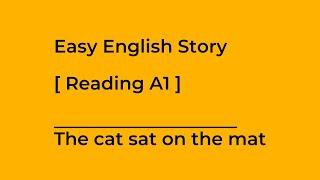 Easy English Story: The cat sat on the mat - Level A1