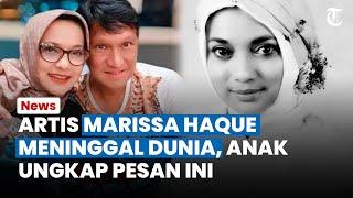 KABAR DUKA, Artis Senior Marissa Haque Meninggal Dunia, Putri Ikang Fawzi Minta Doa