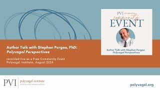 Author Talk with Stephen Porges,  Polyvagal Perspectives recorded live by Polyvagal Institute