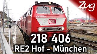 218 406 at RE2 Hof - Regensburg - Munich | Orientrote BR 218