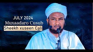 Muxaadaro Cusub July 2024 Sheekh Xuseen Cali Jabuuti