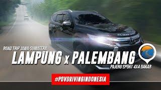 Lampung Palembang - Road Trip Jawa Sumatera - POV Driving Indonesia - Pajero Sport 4x4 Dakar