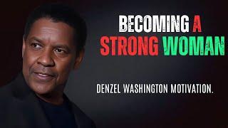 DENZEL WASHINGTON - Healing Through Hardship: Becoming a Strong Woman |  Best Motivational Speech.