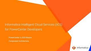 PowerCenter to IICS Basics - Component Architecture