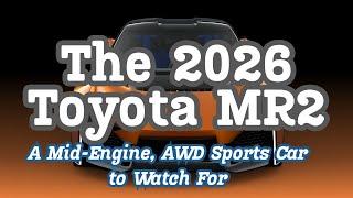 The 2026 Toyota MR2 │ A Mid-Engine, AWD Sports Car to Watch For #toyotamr2