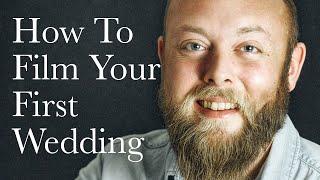 How To Film Your First Wedding | Wedding Videography Tips & Tricks | Wedding Filmmaking |