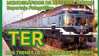 Los TRENES de la Serie 597 de RENFE Los míticos TER historia del FERROCARRIL Español