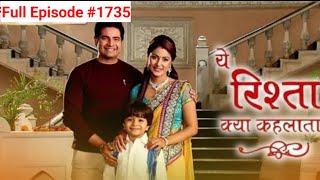 Yeh Rishtaa Kya Kehlaata Hai | Season 1| Full Ep-1735| Review | #starplus