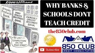 Why Banks & Schools Don't Teach Credit Education - 850 Club Credit Consultation