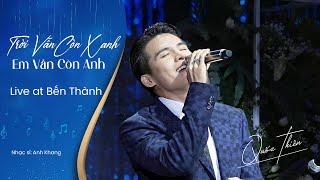 Trời Vẫn Còn Xanh Em Vẫn Còn Anh - Quốc Thiên hát trong show Sinh Nhật | sáng tác : Anh Khang