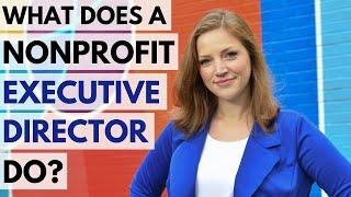 Starting A Nonprofit: What does an Executive Director DO, exactly?