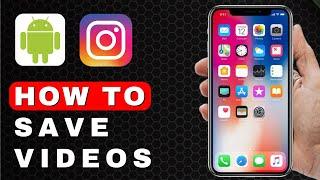 How to Save Videos on Instagram | Android Tutorial