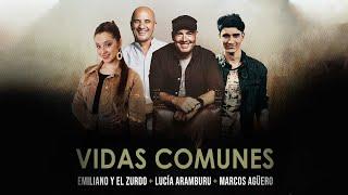 Emiliano y El Zurdo + Lucía Aramburu + Marcos Agüero - Vidas Comunes