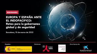 Europa y España ante el Indopacifico: Retos para la gobernanza global y de seguridad