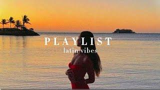 latin vibes - playlist ️