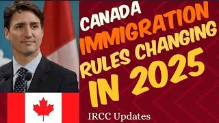 Canada Immigration Changing Rules in 2025: TFW, PR, Visitors, Students & Asylum