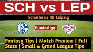 SCH vs LEP | SCH vs LEP Fantasy Predictions | Schalke vs RB Leipzig Fantasy 11