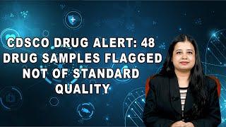 CDSCO Drug Alert: 48 drug samples flagged Not Of Standard Quality