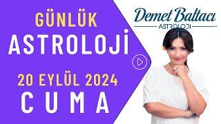 Bugün 20 Eylül 2024 Cuma, günlük burç yorumu, Astrolog Demet Baltacı astroloji burç günlük haber