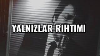 MÜSLÜM GÜRSES & NAZAN ÖNCEL - YALNIZLAR RIHTIMI (LYRİCS/ŞARKI SÖZLERİ)