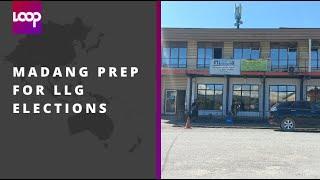 Madang prep for LLG elections