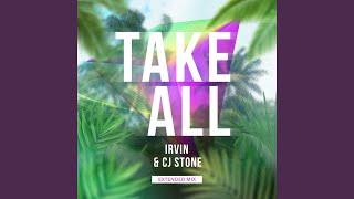 Take All (Irvin & Cj Stone Extended Mix)