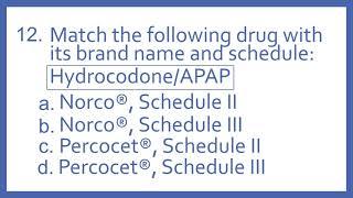 Top 200 Drugs Practice Test Question - Match the following drug with its brand name and DEA schedule
