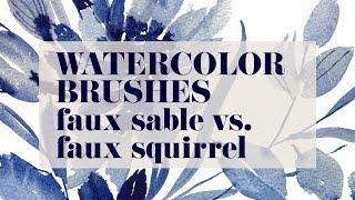 Watercolor Brushes - Synthetic Sable vs Synthetic Squirrel