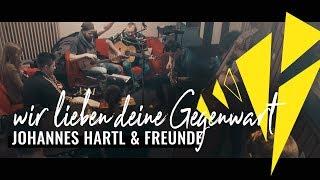 Johannes Hartl und Freunde   Prayersession Wir lieben deine Gegenwart