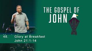 Glory at Breakfast - John 21:1-14