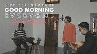 Good Morning Everyone - Secepat Mungkin (Acoustic Live)