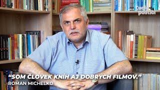 Som človek kníh aj dobrých filmov | Roman Michelko, predseda Výboru NR SR pre kultúru a médiá