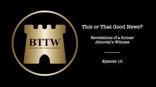 BTTW - Ep. 10 | This or That Good News #exjw #bttw