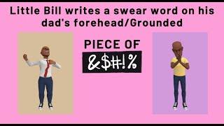 Little Bill writes a swear word on his dad’s forehead/grounded (S1, E4)