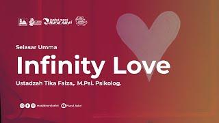 Selasar Umma -Infinity Love-Ustadzah Tika Faiza, M.Psi (Psikolog)