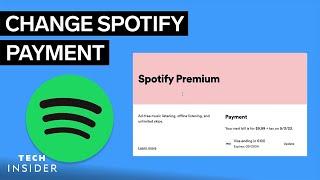 How To Change Your Spotify Payment | Tech Insider