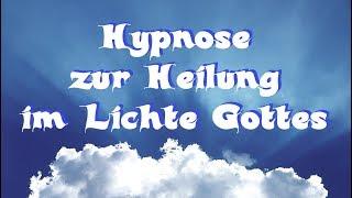 Hypnose zur Heilung von Krankheit im Lichte Gottes