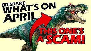 Brisbane: WHAT'S ON in April? BEWARE one SCAM!