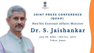 EAM: Quad Foreign Ministers Meeting 2024 Press Conference in Tokyo (July 29, 2024)