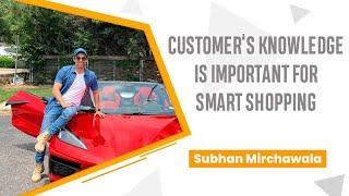 Customer’s Knowledge is important for Smart Shopping | Subhan Mirchawala | SBL