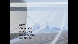 Paul Carrack and Nick Lowe, The RITZ NYC, 2/28  1988