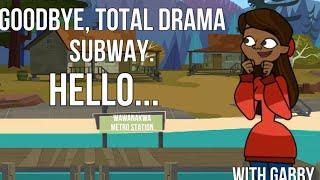 Goodbye, Total Drama Subway. Hello…