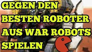 ICH vs BESTER ROBOTER AUS WAR ROBOTS!?