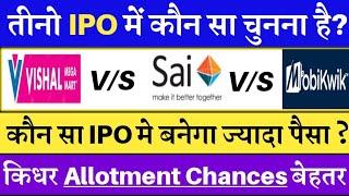 IPO COMPARISION ~ Vishal Mega Mart IPO vs Mobikwik IPO vs Sai Life Sciences IPO 