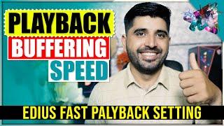 PLAYPACK BUFFERING SPEED UP SETTING | Edius Best Buffer Setting - Urdu / Hindi | Film Editing School