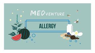 MEDventure: Allergy – Causes, symptoms, anaphylaxis, treatment methods