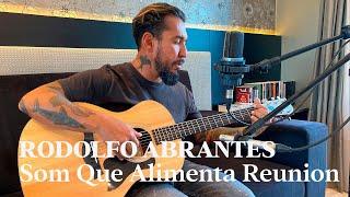 RODOLFO ABRANTES - Som Que Alimenta Reunion