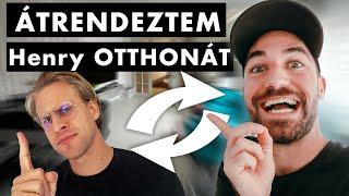 ÁTRENDEZTEM Henry Kettner OTTHONÁT! (és Barni az enyémet...)