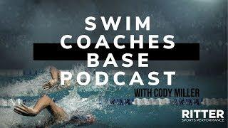 Cody Miller on the Swim Coaches Base Podcast